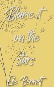 Blame It On The Stars - Elle Bennett