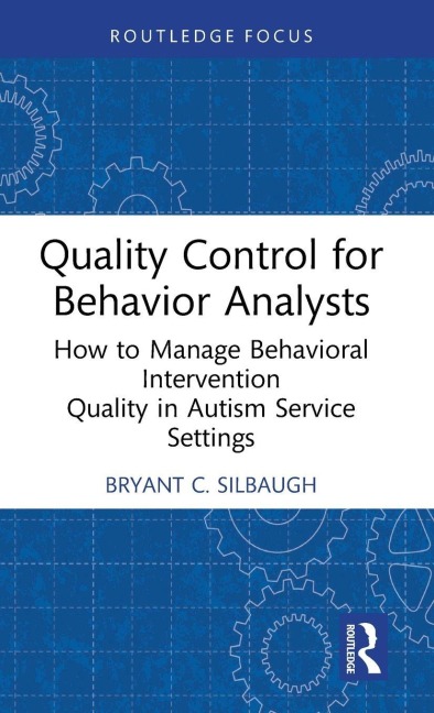 Quality Control for Behavior Analysts - Bryant C. Silbaugh