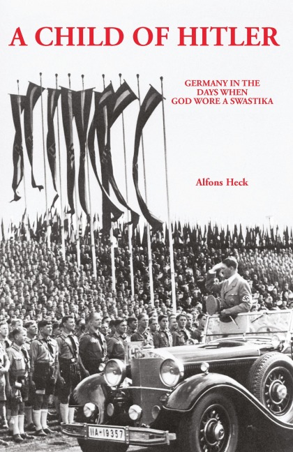 A Child of Hitler - Alfons Heck