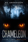 Cover-Bild zum Titel 'The Chameleon (Living in Hell, #1)' von 'Kc Anderson'