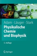 Cover-Bild zum Titel 'Physikalische Chemie und Biophysik' von 'Gerold Adam, Günther Stark, Peter Läuger'
