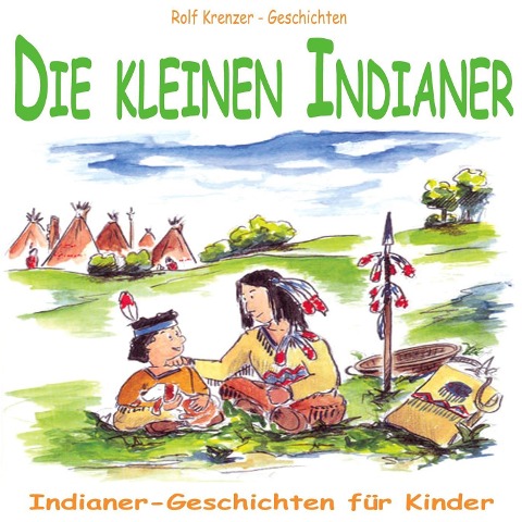 Die kleinen Indianer - Rolf Krenzer