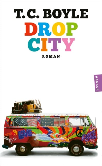 Drop City - T. C. Boyle