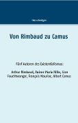 Cover-Bild zum Titel 'Von Rimbaud zu Camus' von 'Ilka Scheidgen'