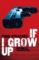 If I Grow Up - Todd Strasser