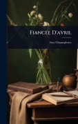 Cover-Bild zum Titel 'FiancÃ(c)e D'avril' von 'Guy Chantepleure'