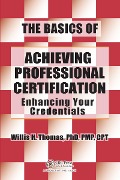 Cover-Bild zum Titel 'The Basics of Achieving Professional Certification' von 'Willis H. Thomas'