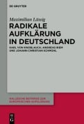 Cover-Bild zum Titel 'Radikale Aufklärung in Deutschland' von 'Maximilian Lässig'