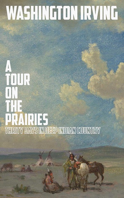 A Tour on the Prairies - Washington Irving