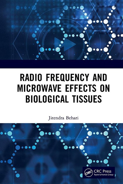 Radio Frequency and Microwave Effects on Biological Tissues - Jitendra Behari
