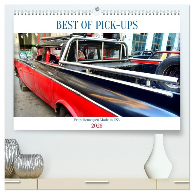 BEST OF PICK-UPS - Pritschenwagen Made in USA (hochwertiger Premium Wandkalender 2026 DIN A2 quer), Kunstdruck in Hochglanz - Henning von Löwis of Menar