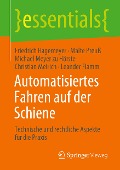 Automatisiertes Fahren auf der Schiene - Friedrich Hagemeyer, Malte Preuß, Leander Flamm, Christian Meirich, Michael Meyer Zu Hörste