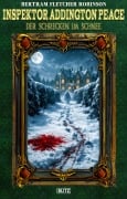 Cover-Bild zum Titel 'Die Addington Peace Akten 02: Der Schrecken im Schnee' von 'Bertram Fletcher Robinson'