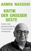 Kritik der großen Geste - Armin Nassehi