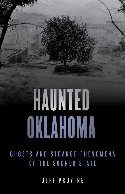 Haunted Oklahoma - Jeff Provine