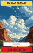 Cover-Bild zum Titel 'Das Wüstental' von 'Jackson Gregory'