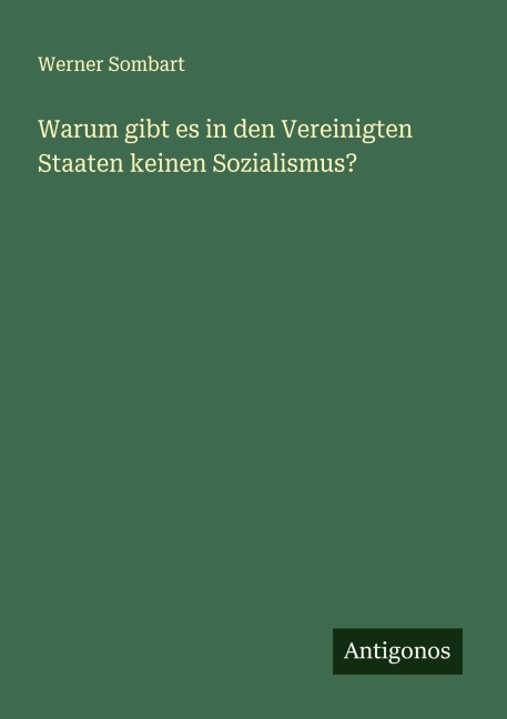 Warum gibt es in den Vereinigten Staaten keinen Sozialismus? - Werner Sombart