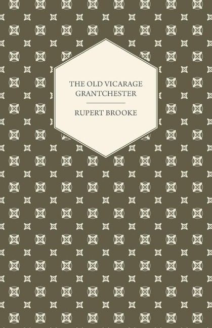 The Old Vicarage Grantchester - Rupert Brooke