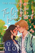 The One Who Wrote Away (The Prodigal Ones, #1) - Joanna Alonzo