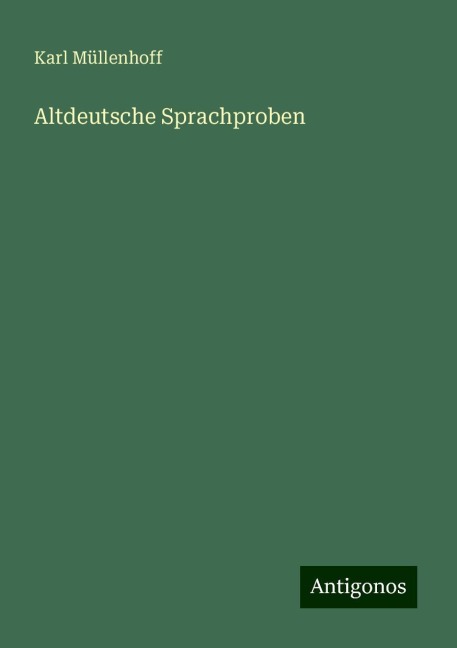 Altdeutsche Sprachproben - Karl Müllenhoff