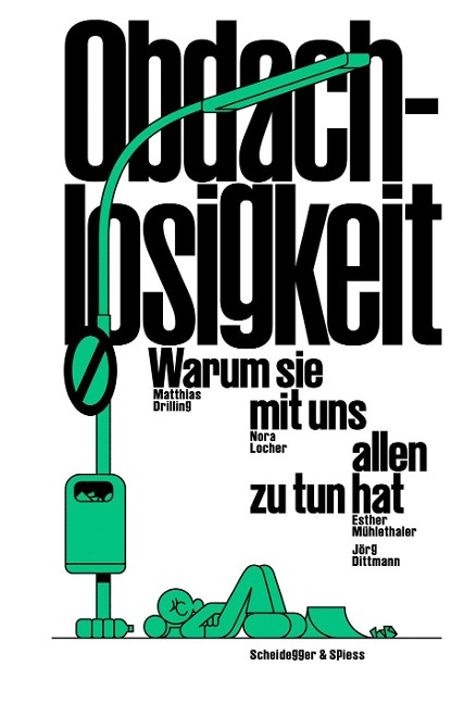 Obdachlosigkeit - Warum sie mit uns allen zu tun hat - Matthias Drilling, Nora Locher, Esther Mühlethaler, Jörg Dittmann