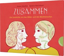 Cover-Bild zum Titel 'Zusammen, Die Geschichte von den Bilder- und den Wortmenschen' von 'Rainer Oberthür, Barbara Nascimbeni'