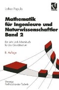 Mathematik für Ingenieure und Naturwissenschaftler 2 - Lothar Papula