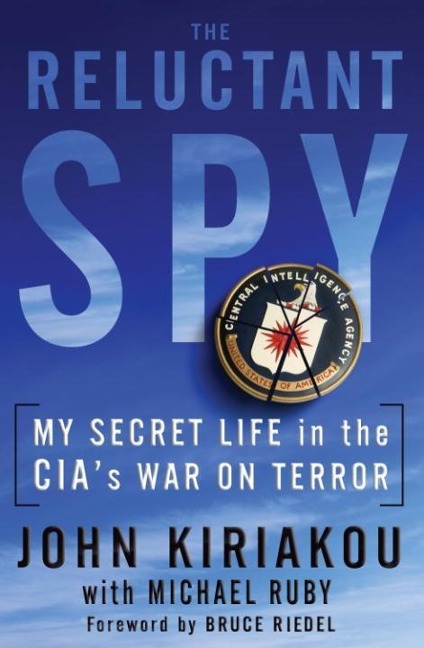 The Reluctant Spy - John Kiriakou