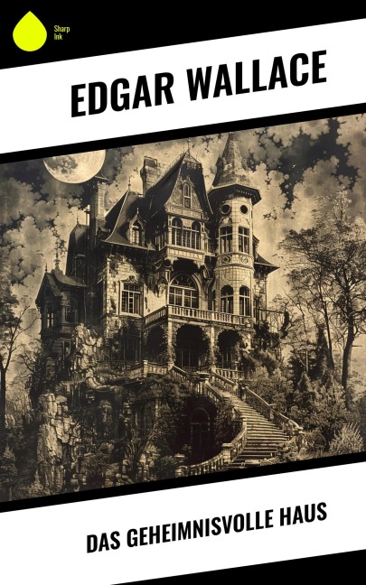 Das geheimnisvolle Haus - Edgar Wallace
