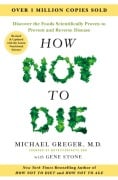Cover-Bild zum Titel 'How Not to Die - Tenth Anniversary Edition' von 'Michael Greger, Gene Stone'