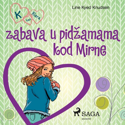 K kao Klara 4 ¿ zabava u pidzamama kod Mirne - Line Kyed Knudsen