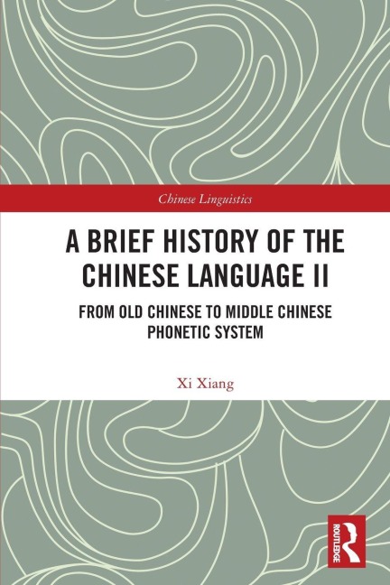 A Brief History of the Chinese Language II - Xi Xiang