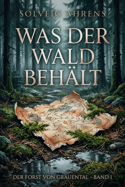 Was der Wald behält - Solveig Ahrens