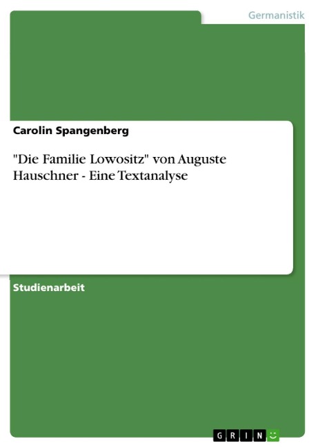 "Die Familie Lowositz" von Auguste Hauschner - Eine Textanalyse - Carolin Spangenberg