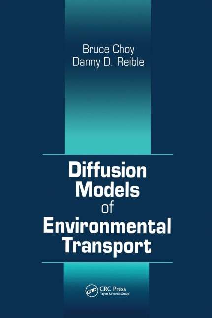 Diffusion Models of Environmental Transport - Bruce Choy, Danny D. Reible