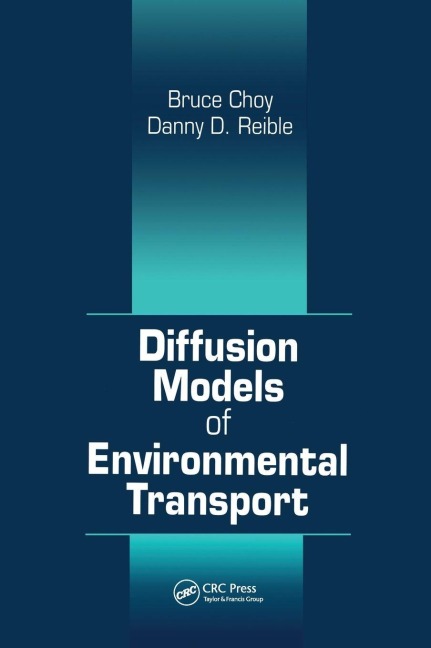 Diffusion Models of Environmental Transport - Bruce Choy, Danny D. Reible