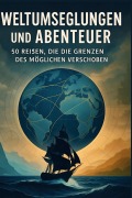 Cover-Bild zum Titel 'Weltumsegelungen und Abenteuer' von 'Marie Krüger'