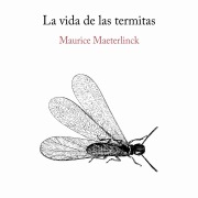 Cover-Bild zum Titel 'La vida de las termitas' von 'Maurice Maeterlink'