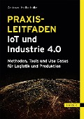 Cover-Bild zum Titel 'Praxisleitfaden IoT und Industrie 4.0' von 'Andreas Holtschulte'