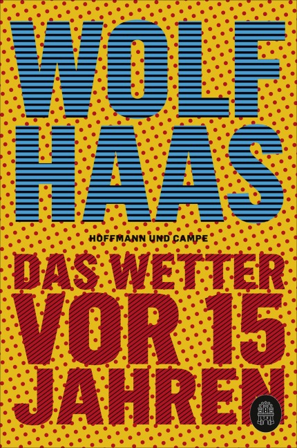 Das Wetter vor 15 Jahren - Wolf Haas