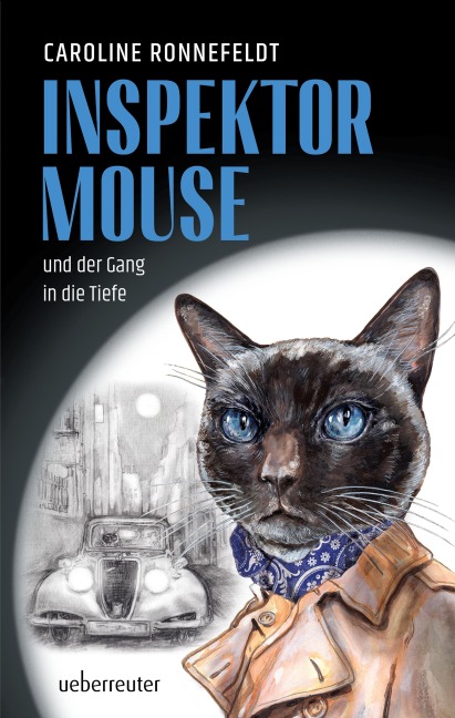 Inspektor Mouse und der Gang in die Tiefe (Inspektor Mouse, Bd. 1) - Caroline Ronnefeldt