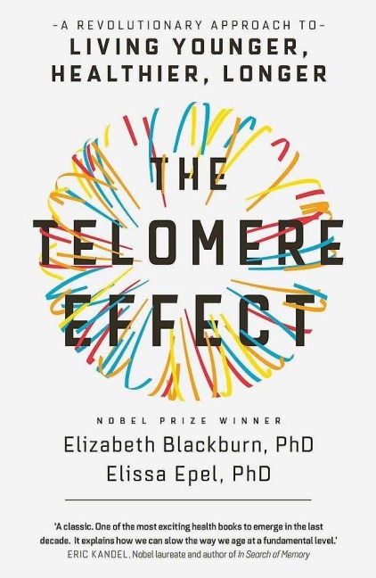 The Telomere Effect - Elizabeth Blackburn, Elissa Epel