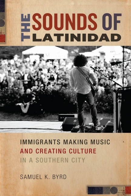 The Sounds of Latinidad - Samuel K Byrd