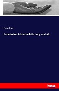 Cover-Bild zum Titel 'Botanisches Bilderbuch für Jung und Alt' von 'Franz Bley'