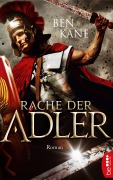 Cover-Bild zum Titel 'Rache der Adler' von 'Ben Kane'