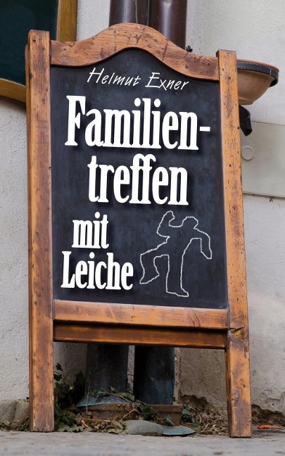 Familientreffen mit Leiche - Helmut Exner