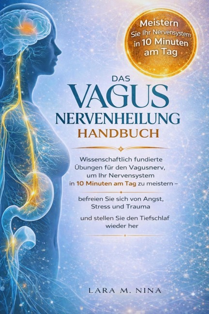 Das Vagus Nervenheilung Handbuch - Lara M. Nina