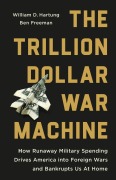 Cover-Bild zum Titel 'The Trillion Dollar War Machine' von 'William D Hartung, Ben Freeman'