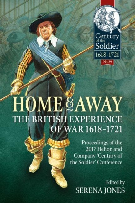 Home and Away - The British Experience of War 1618-1721 - 