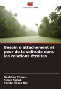 Cover-Bild zum Titel 'Besoin d'attachement et peur de la solitude dans les relations étroites' von 'Neslihan Yaman, Simel Parlak, Feride Öksüz Gül'